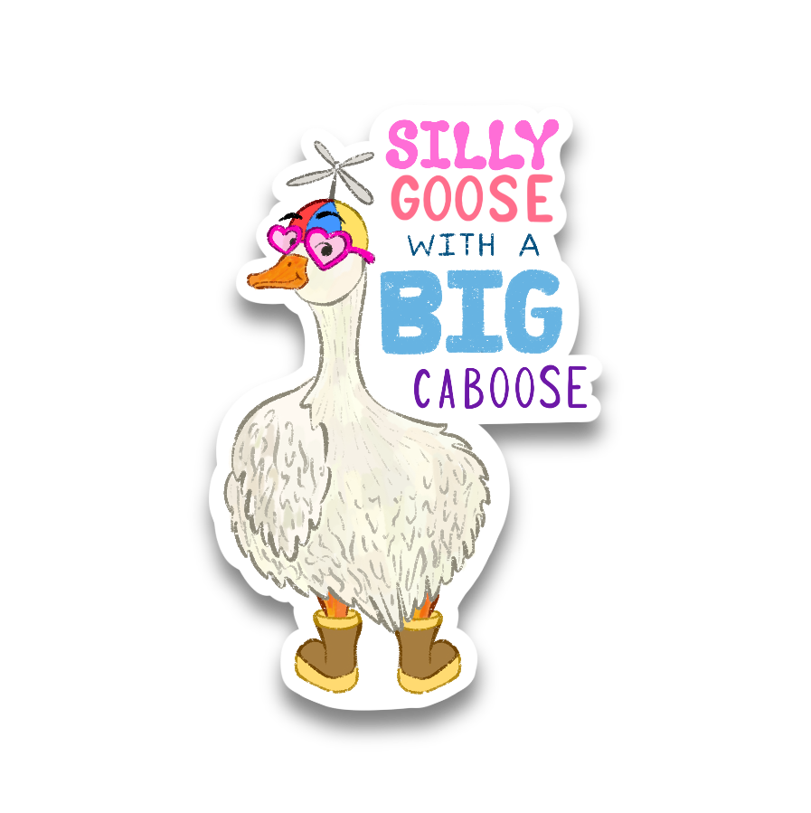 Silly Goose with a Big Caboose Vinyl Sticker