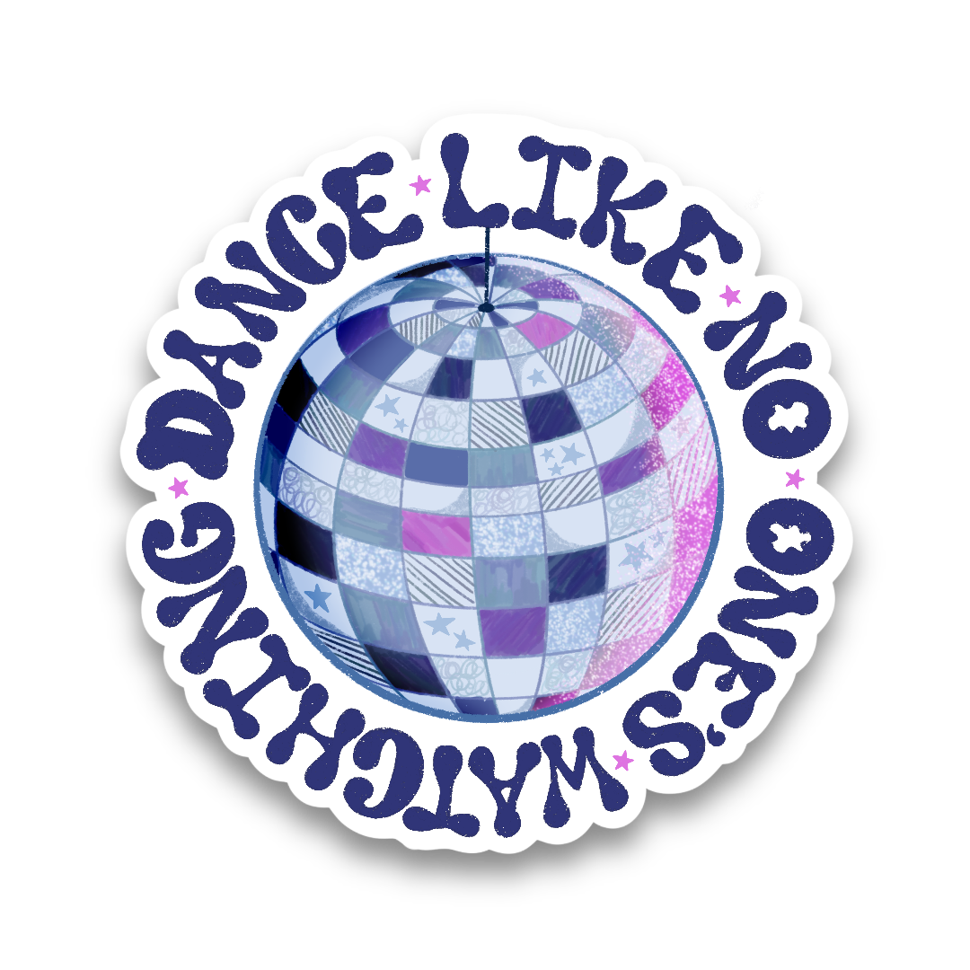 Dance Like No One’s Watching Vinyl Sticker