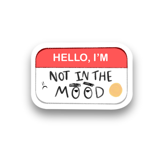 Hello, I'm not in the mood Vinyl Sticker